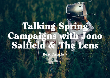 Talking Spring Campaigns with Jono Salfield & The Lens