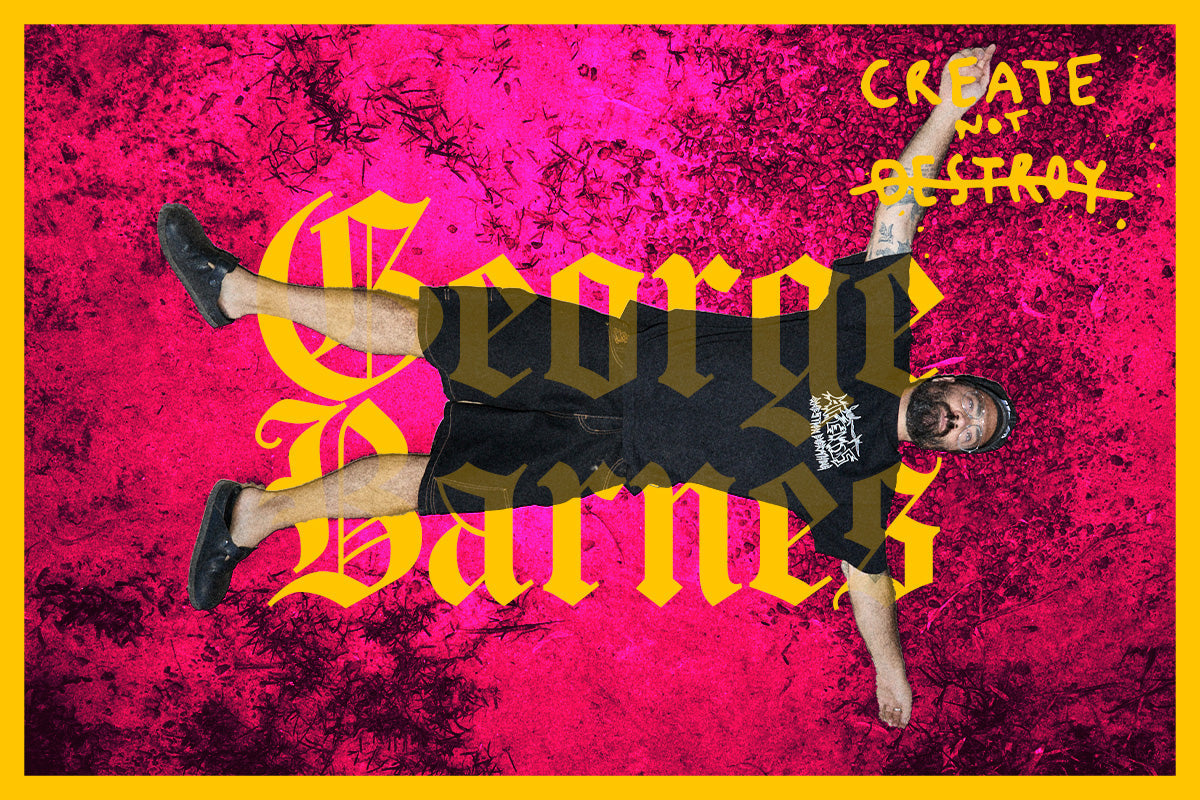 CREATE NOT DESTROY - GEORGE BARNES