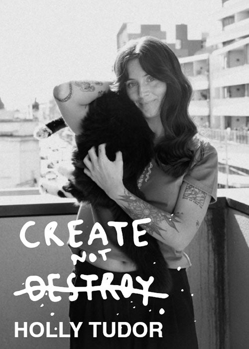 AFENDS News|CREATE NOT DESTROY - HOLLY TUDOR